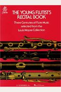 Young Flutist's Recital Book: 3 Centuries of Flute Music (Louis Moyse Flute Collection)
