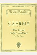 Art Of Finger Dexterity, Op. 740 (Complete): Schirmer Library Of Classics Volume 154 Piano Technique