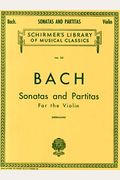Sonatas And Partitas: Schirmer Library Of Classics Volume 221 Violin Solo