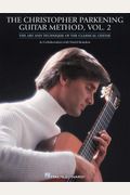 The Christopher Parkening Guitar Method - Volume 2: Guitar Technique