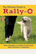 The Ultimate Guide To Rally-O: Rules, Strategies, And Skills For Successful Rally Obedience Competition