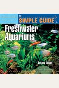 The Simple Guide To Freshwater Aquariums (Sec