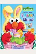 Sesame Street: Guess Who, Easter Elmo!: Guess Who Easter Elmo!