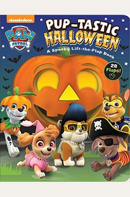 Nickelodeon Paw Patrol: Pup-Tastic Halloween: A Spooky Lift-The-Flap Book Nickelodeon Paw Patrol: Pup-Tastic Halloween: A Spooky Lift-The-Flap Book
