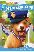 Aspca Kids: Pet Rescue Club: Bailey The Wonder Dog, Volume 8