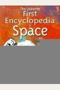 The Usborne First Encyclopedia Of Space