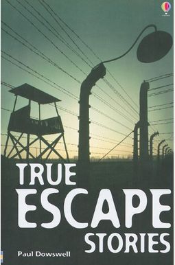 True Escape Stories (True Adventure Stories) True Escape Stories (True Adventure Stories)
