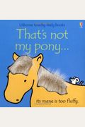 That's Not My Pony (Usborne Touchy-Feely Book