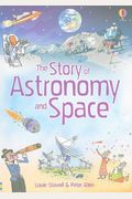The Story Of Astronomy And Space (Science Stories)