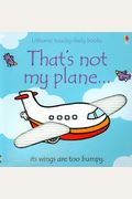That's Not My Plane...(Usborne Touchy-Feely Books)