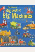The Usborne Big Book Of Big Machines And Some Little Ones Too