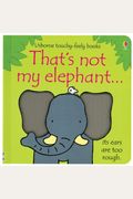 That's Not My Elephant...(Usborne Touchy-Feely Books)