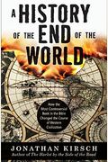 History Of The End Of The World: How The Most Controversial Book In The Bible Changed The Course Of Western Civilization