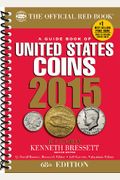 A Guide Book Of United States Coins 2015: The Official Red Book Spiral (Official Red Book: A Guide Book Of United States Coins (Spiral))