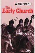The Early Church: From The Beginnings To 461