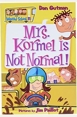 Mrs. Kormel Is Not Normal! Mrs. Kormel Is Not Normal!