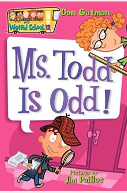 My Weird School #12: Ms. Todd Is Odd!