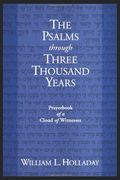 The Psalms Through Three Thousand Years: Prayerbook Of A Cloud Of Witnesses