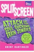 Split Screen: Attack Of The Soul-Sucking Brain Zombies/Bride Of The Soul-Sucking Brain Zombies