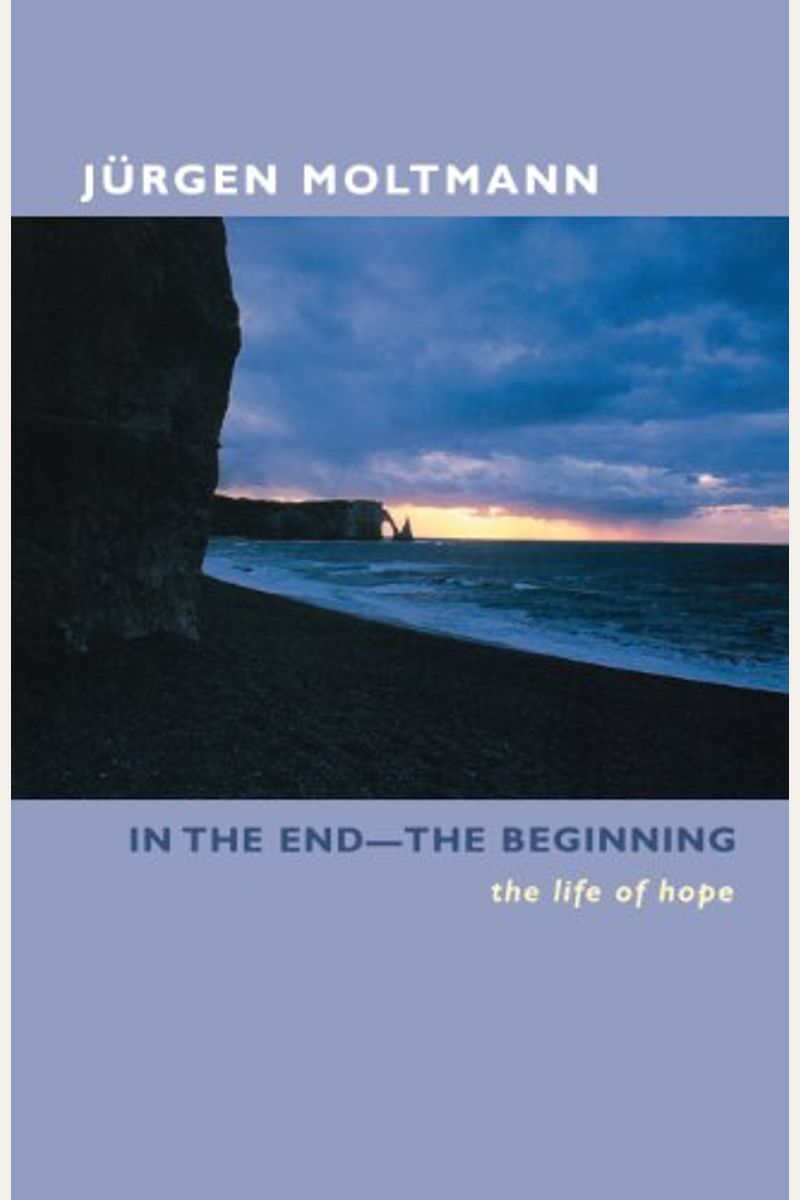 In The End-The Beginning: The Life Of Hope