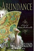 Abundance: A Novel Of Marie Antoinette