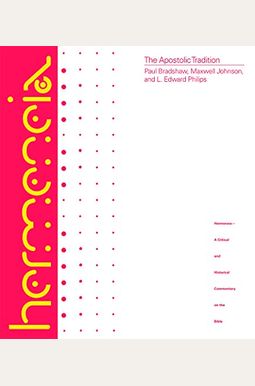 Apostolic Tradition Hermeneia (Hermeneia: A Critical & Historical Commentary On The Bible) Apostolic Tradition Hermeneia (Hermeneia: A Critical & Historical Commentary On The Bible)