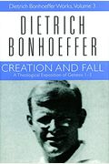 Creation And Fall: Dietrich Bonhoeffer Works, Volume 3