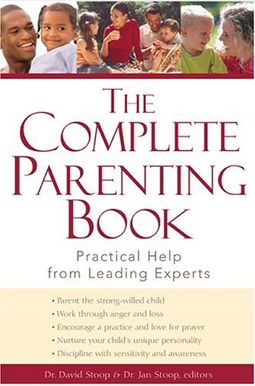 The Complete Parenting Book: Practical Help from Leading Experts The Complete Parenting Book: Practical Help from Leading Experts