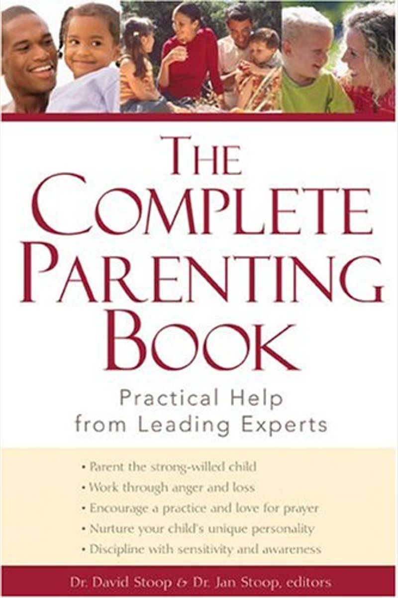 The Complete Parenting Book: Practical Help from Leading Experts