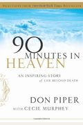 90 Minutes In Heaven: An Inspiring Story Of Life Beyond Death