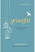 Graceful (For Young Women): Letting Go Of Your Try-Hard Life
