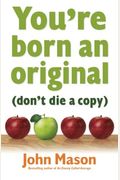 You're Born An Original: Don't Die A Copy