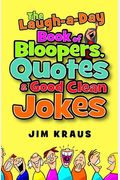 The Laugh-A-Day Book Of Bloopers, Quotes & Good Clean Jokes