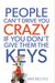 People Can't Drive You Crazy If You Don't Give Them The Keys