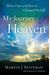 My Journey To Heaven: What I Saw And How It Changed My Life