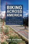 Biking Across America: My Coast-To-Coast Adventure And The People I Met Along The Way