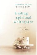 Finding Spiritual Whitespace: Awakening Your Soul To Rest