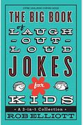 The Big Book Of Laugh-Out-Loud Jokes For Kids: A 3-In-1 Collection