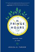 The Fringe Hours: Making Time For You
