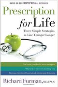 Prescription For Life: Three Simple Strategies To Live Younger Longer