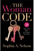 The Woman Code: 20 Powerful Keys To Unlock Your Life
