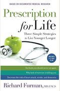 Prescription For Life: Three Simple Strategies To Live Younger Longer