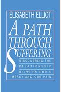 A Path Through Suffering: Discovering The Relationship Between God's Mercy And Our Pain
