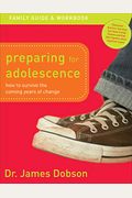 Preparing For Adolescence Family Guide And Workbook: How To Survive The Coming Years Of Change