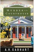 Murder At The Courthouse: A Hidden Springs Mystery