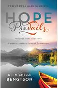 Hope Prevails: Insights From A Doctor's Personal Journey Through Depression