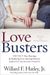 Love Busters: Protect Your Marriage By Replacing Love-Busting Patterns With Love-Building Habits