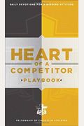 Heart Of A Competitor Playbook: Daily Devotions For A Winning Attitude