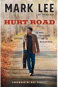 Hurt Road: The Music, The Memories, And The Miles Between