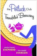 The Potluck Club Trouble's Brewing